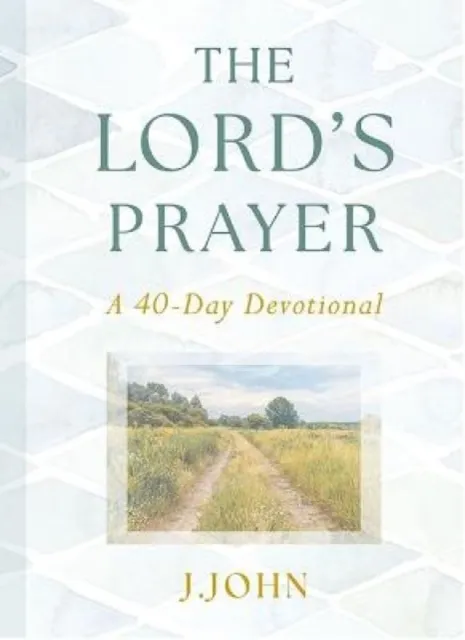 Philo Trust The Lord'S Prayer: A 40-Day Devotional