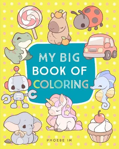 Phoebe Im My Big Book of Coloring