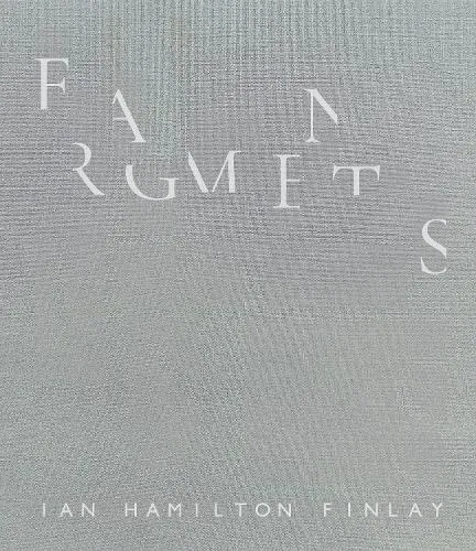 Pia Maria Simig Fragments: Ian Hamilton Finlay