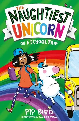 Pip Bird The Naughtiest Unicorn on a School Trip