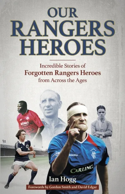 Pitch Publishing Ltd Our Rangers Heroes : Incredible Stories Of Forgotten Heroes From Across The Ages