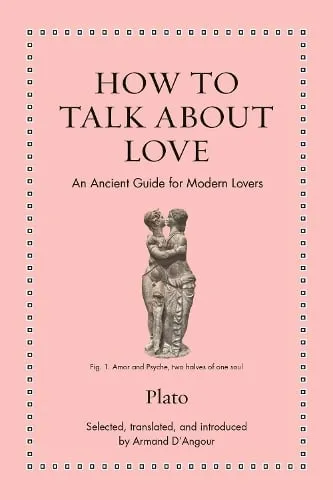 Plato How to Talk about Love