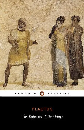 Plautus The Rope and Other Plays