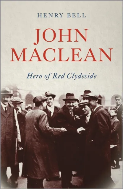 Pluto Press John Maclean : Hero Of Red Clydeside