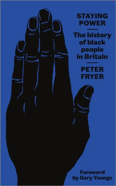 Pluto Press Staying Power : The History Of Black People In Britain