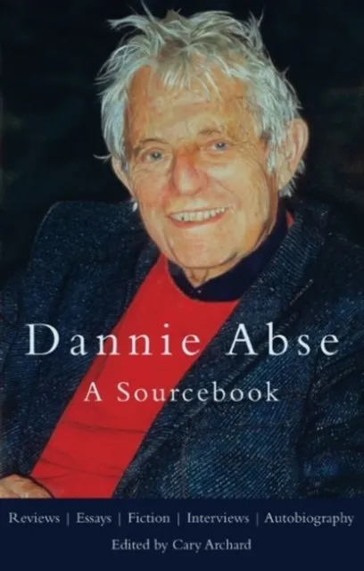 Poetry Wales Press Dannie Abse : A Sourcebook