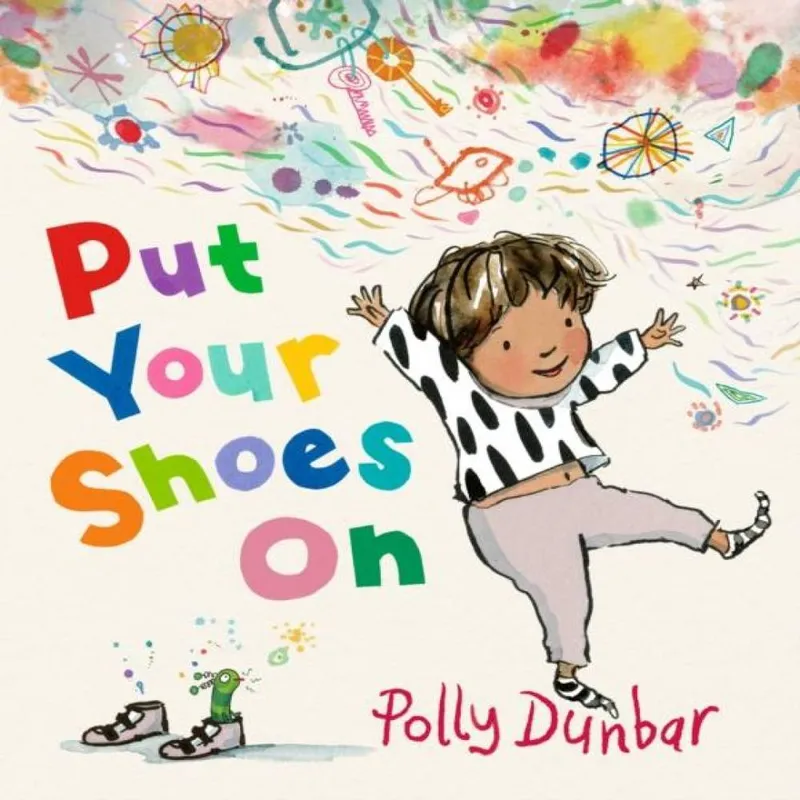 Walker Books Ltd Put Your Shoes On : An Empathetic Tale That Encourages Patience And Offers A Relatable Glimpse Into The Inner Workings Of A Child’s Imagination, Perfect For Children Aged 3-7 And A Comforting Resource