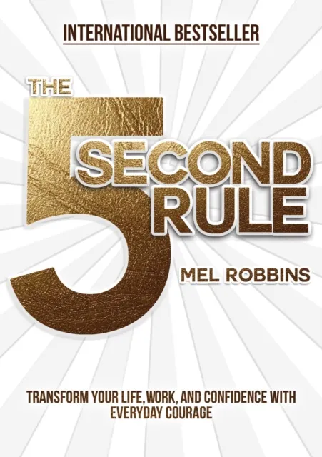 Post Hill Press The 5 Second Rule : Transform Your Life, Work, And Confidence With Everyday Courage