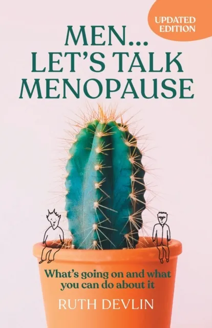 Practical Inspiration Publishing Men… Let’s Talk Menopause : What’s Going On And What You Can Do About It