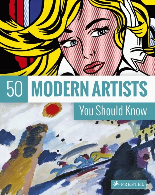 Prestel 50 Modern Artists You Should Know
