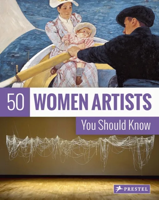 Prestel 50 Women Artists You Should Know