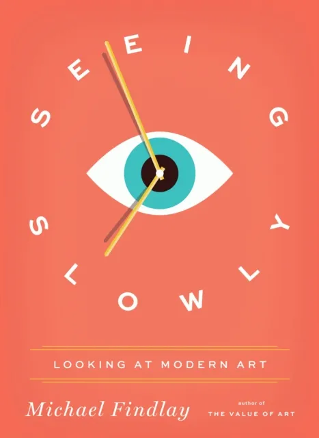 Prestel Seeing Slowly : Looking At Modern Art