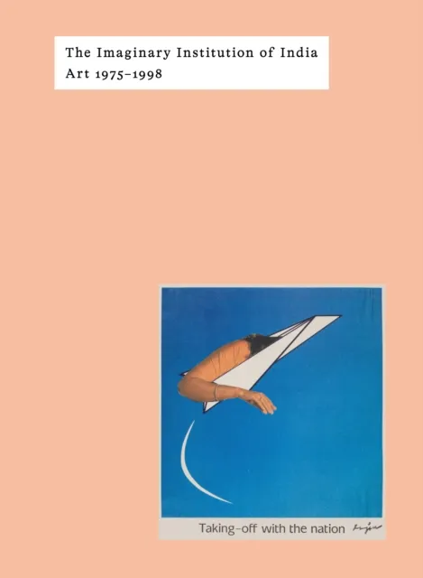 Prestel The Imaginary Institution Of India : Art 1975-1999