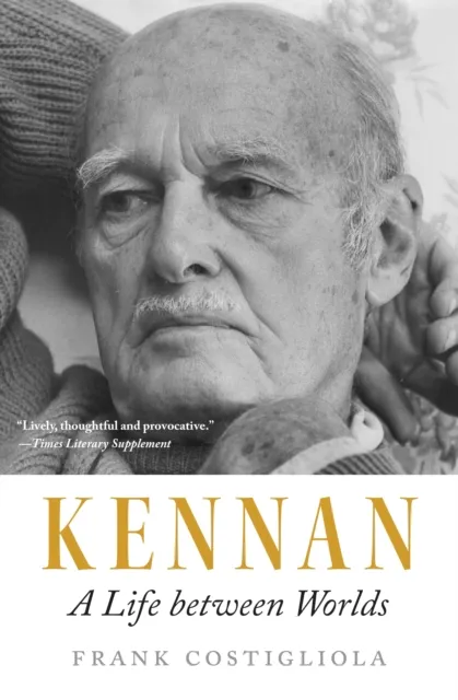 Princeton University Press Kennan : A Life Between Worlds