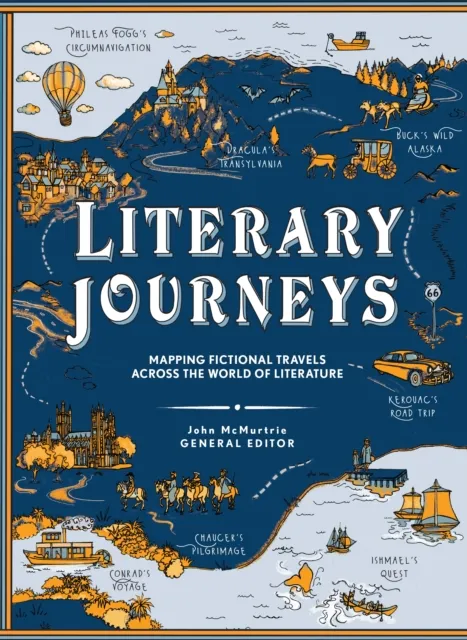 Princeton University Press Literary Journeys : Mapping Fictional Travels Across The World Of Literature