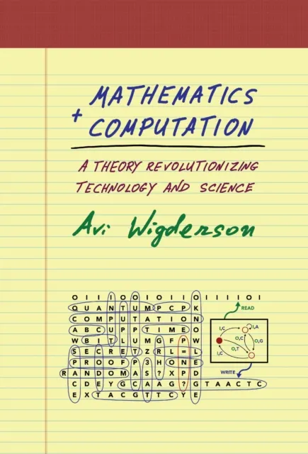 Princeton University Press Mathematics And Computation : A Theory Revolutionizing Technology And Science