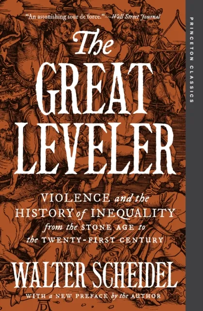 Princeton University Press The Great Leveler : Violence And The History Of Inequality From The Stone Age To The Twenty-First Century