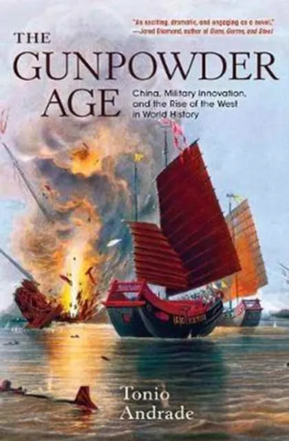 Princeton University Press The Gunpowder Age : China, Military , And The Rise Of The West In World History