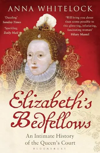 Professor Anna Whitelock Elizabeth's Bedfellows