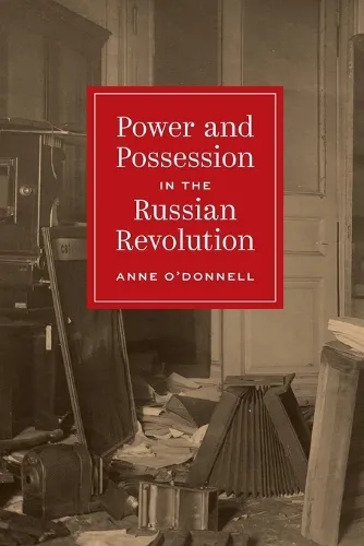 Professor Anne O'Donnell Power and Possession in the Russian Revolution