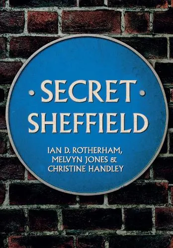 Professor Ian D. Rotherham Secret Sheffield