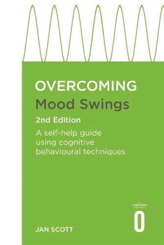 Professor Jan Scott Overcoming Mood Swings 2nd Edition