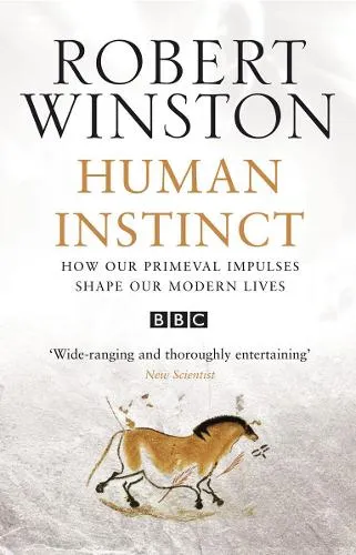 Professor Lord Robert Winston Human Instinct