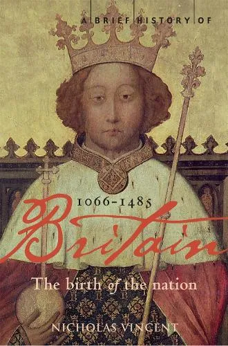 Professor Nicholas Vincent A Brief History of Britain 1066-1485