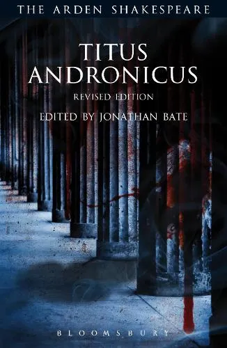 Professor, Sir Jonathan Bate Titus Andronicus
