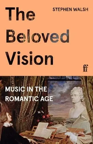 Professor Stephen Walsh The Beloved Vision