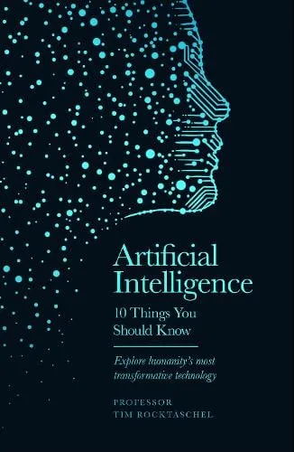 Professor Tim Rocktäschel Artificial Intelligence - 10 Things You Should Know
