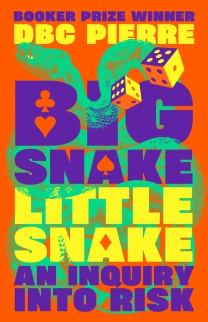 Profile Books Ltd Big Snake Little Snake : An Inquiry Into Risk