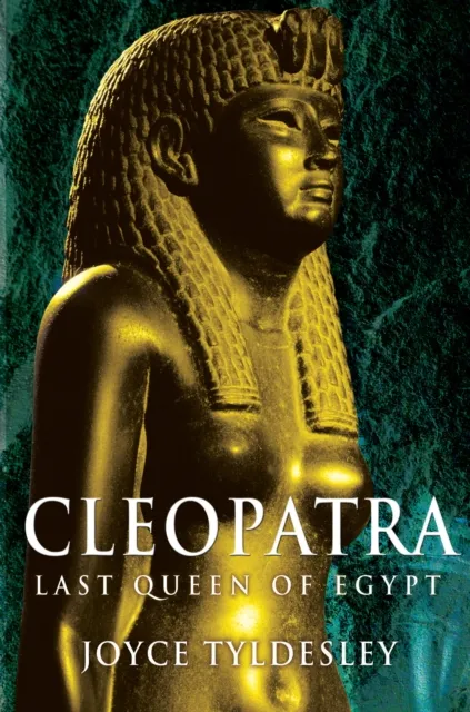 Profile Books Ltd Cleopatra : Last Queen Of Egypt