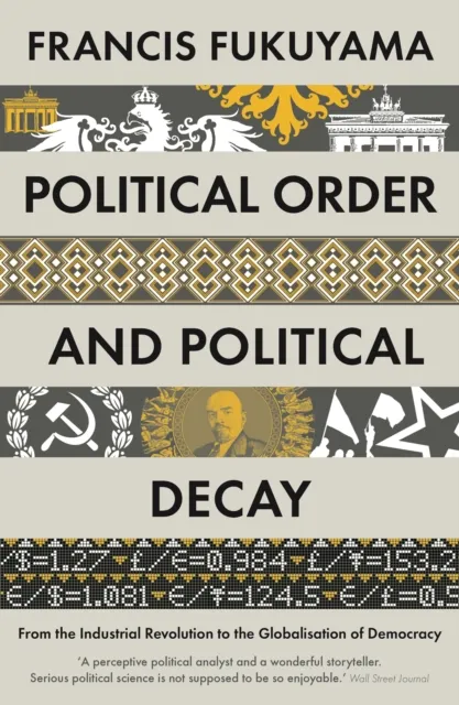 Francis Fukuyama Political Order and Political Decay
