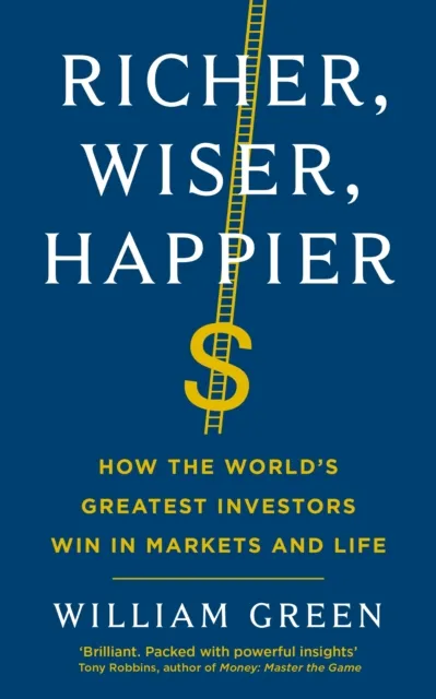 Profile Books Ltd Richer, Wiser, Happier : How The World’s Greatest Investors Win In Markets And Life