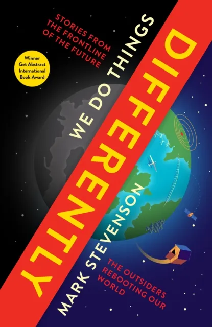Profile Books Ltd We Do Things Differently : The Outsiders Rebooting Our World