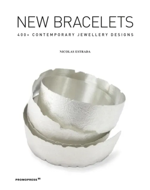 Promopress Bracelets : 400+ Contemporary Jewellery Designs