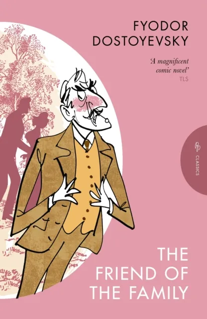 Pushkin Press The Friend Of The Family : Or, The Village Of Stepanchikovo And Its Inhabitants