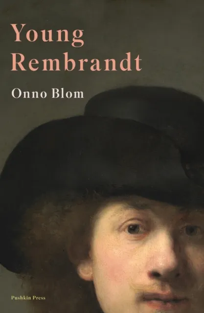Pushkin Press Young Rembrandt : A Biography