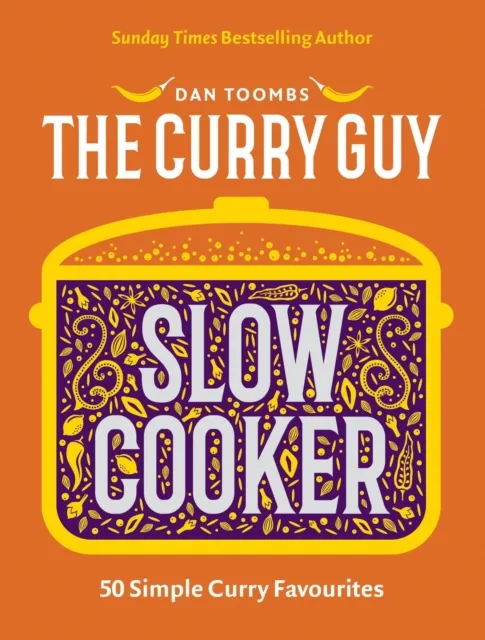 Quadrille Publishing Ltd Curry Guy Slow Cooker : 50 Simple Curry Favourites
