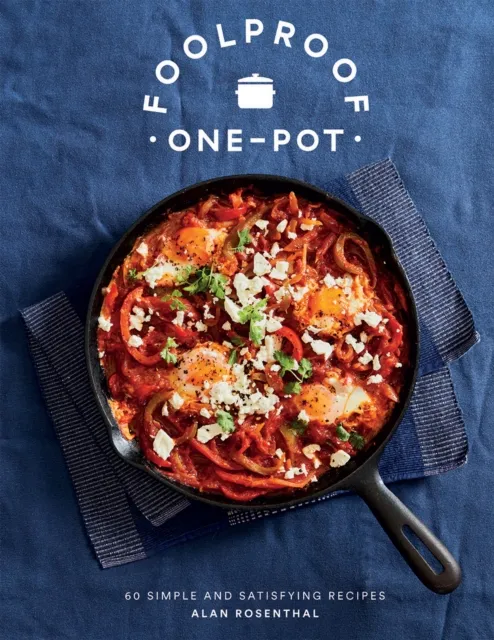Alan Rosenthal Foolproof One-Pot