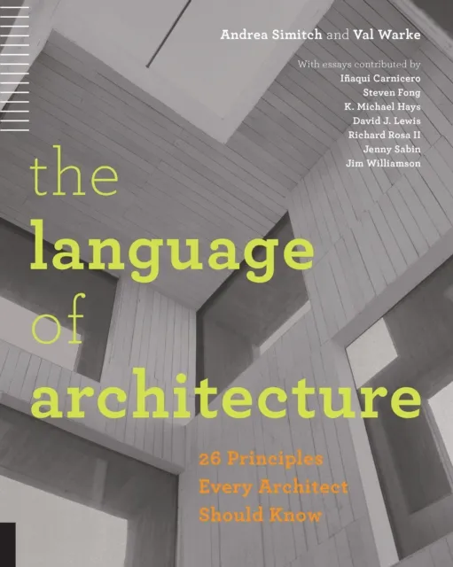 Quarto Publishing Group USA Inc The Language Of Architecture : 26 Principles Every Architect Should Know