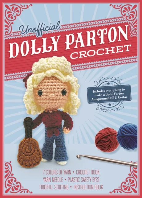 Quarto Publishing Group USA Inc Unofficial Dolly Parton Book And Crochet Kit : Includes Everything To Make A Dolly Parton Amigurumi Doll And Guitar – 7 Colors Of Yarn, Crochet Hook, Yarn Needle, Plastic Safety Eyes, Fiberfill Stuffi