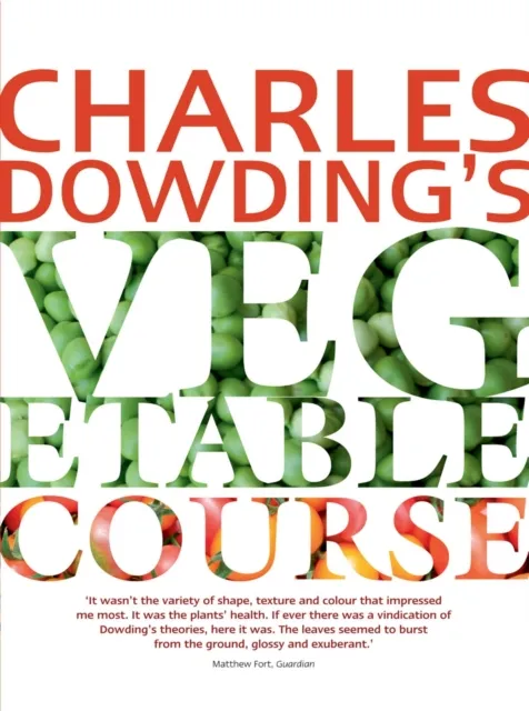Quarto Publishing Plc Charles Dowding'S Vegetable Course