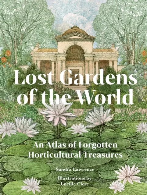 Sandra Lawrence Lost Gardens of the World
