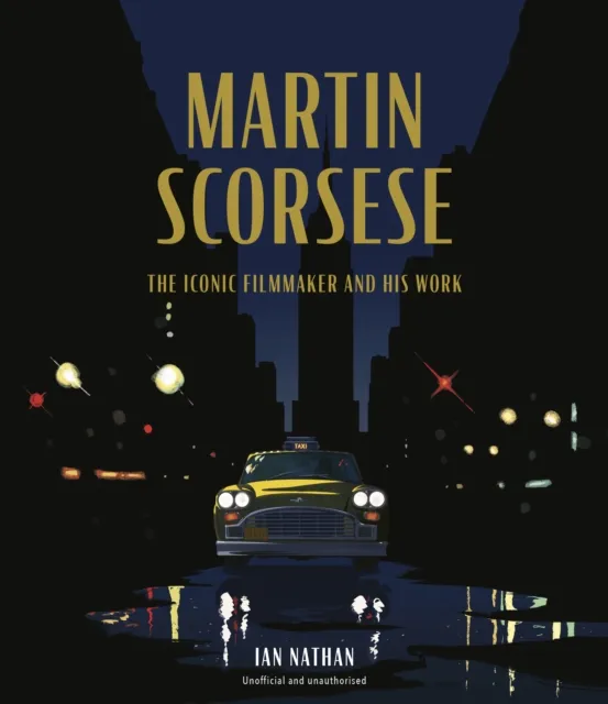 Quarto Publishing Plc Martin Scorsese : The Iconic Filmmaker And His Work