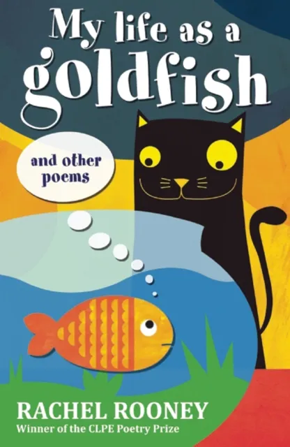 Quarto Publishing Plc My Life As A Goldfish : And Other Poems