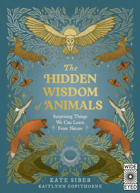 Kate Siber The Hidden Wisdom of Animals