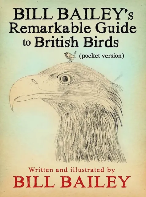 Quercus Publishing Bill Bailey'S Remarkable Guide To British Birds