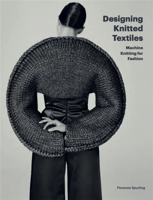Quercus Publishing Designing Knitted Textiles : Machine Knitting For Fashion